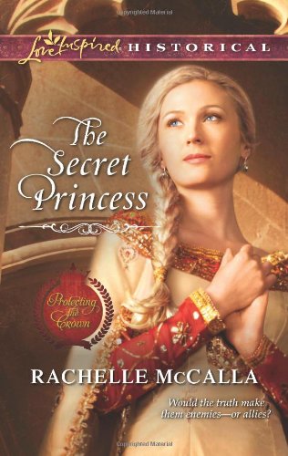 The Secret Princess by Rachelle McCalla