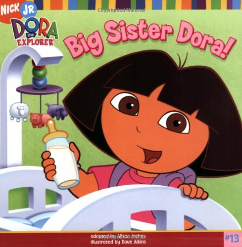 Big Sister Dora! by Alison Inches