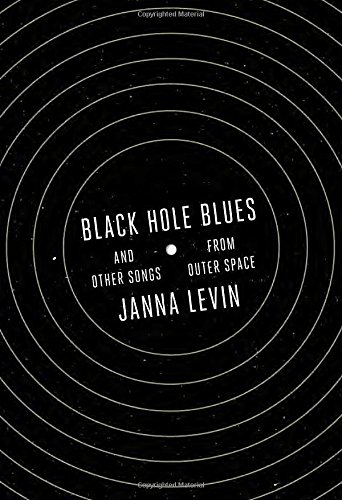 Black Hole Blues and Other Songs from Outer Space by Janna Levin