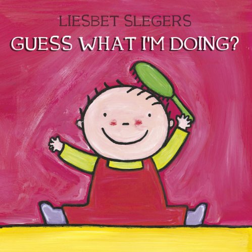 Guess What I'm Doing? (Guess series) by Liesbet Slegers