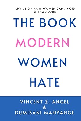 The Book Modern Women Hate: Advice on how women can avoid dying alone.