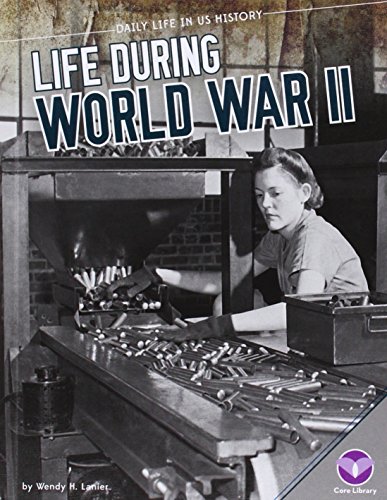 Life During World War II by Wendy H. Lanier