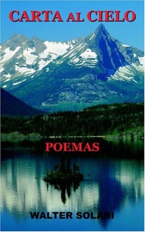 Carta Al Cielo: Poemas by Walter Solari