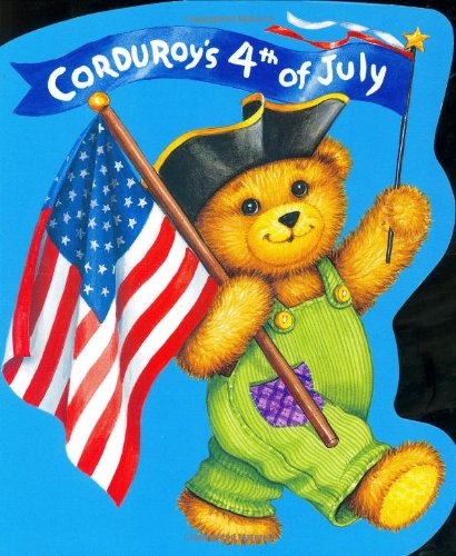 Corduroy's Fourth of July (Corduroy (Board Book)) by Don Freeman