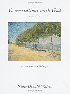 Conversations with God, Books 2 &amp; 3: An Uncommon Dialogue