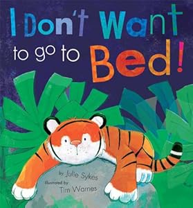 I Don't Want to Go to Bed!
