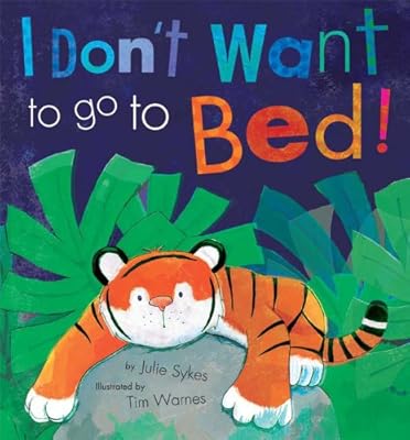 I Don't Want to Go to Bed!