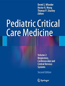 Pediatric Critical Care Medicine: Volume 2: Respiratory, Cardiovascular and Central Nervous Systems