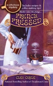 French Pressed (Coffeehouse Mysteries, No. 6)