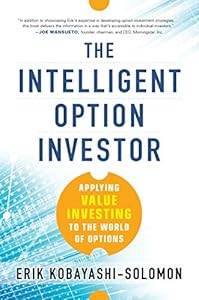 The Intelligent Option Investor: Applying Value Investing to the World of Options