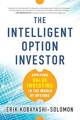 The Intelligent Option Investor: Applying Value Investing to the World of Options
