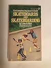 Skateboards & Skateboarding the Complete