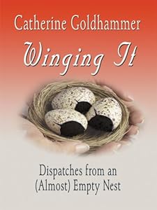 Winging It: Dispatches from an by Catherine Goldhammer