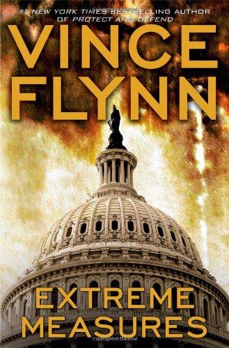 Extreme Measures: A Thriller by Vince Flynn
