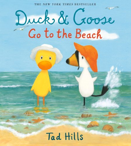 Duck &amp; Goose Go to the Beach by Tad Hills