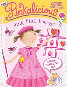 Pinkalicious: Pink, Pink, Hooray!: A Reusable Sticker Activity Book