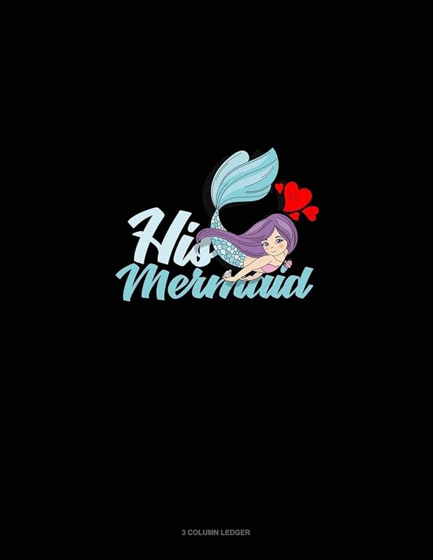 His Mermaid: 3 Column Ledger by Greenyx Publishing