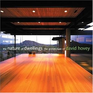 The Nature of Dwellings: The Architecture of David Hovey by Cheryl Kent