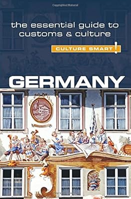 Germany - Culture Smart!: The Essential Guide to Customs &amp; Culture