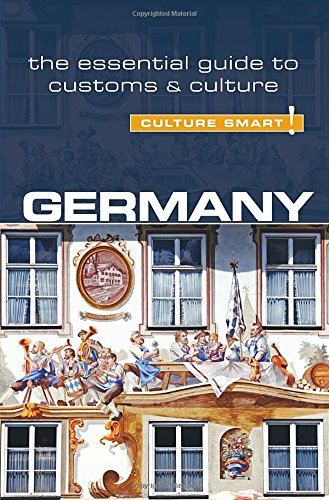 Germany - Culture Smart!: The Essential Guide to Customs &amp; Culture by Barry Tomalin