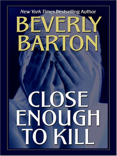Close Enough to Kill by Beverly Barton