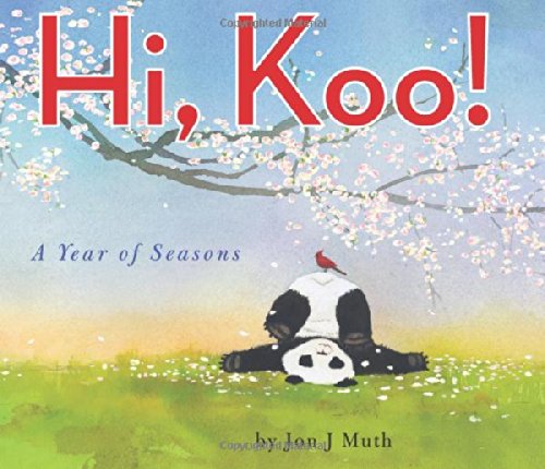 Hi, Koo!: A Year of Seasons by Jon J Muth