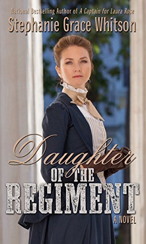 Daughter Of The Regiment by Stephanie Grace Whitson