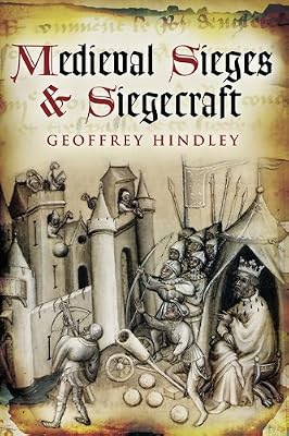 Medieval Sieges &amp; Siegecraft