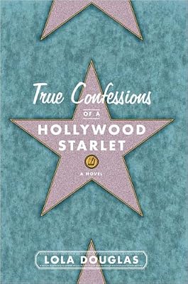 True Confessions of a Hollywood Starlet