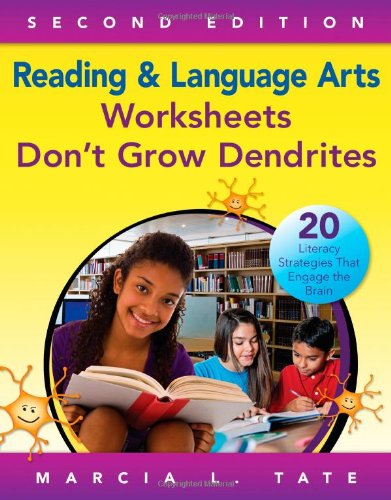 Reading and Language Arts Worksheets Don't Grow Dendrites: 20 Literacy Strategies That Engage the Brain by Marcia L. Tate