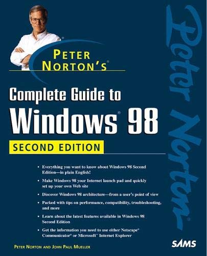 Peter Norton's Complete Guide to Windows 98 (2nd Edition) by Peter Norton