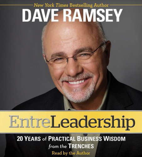 Entreleadership: 20 Years of Practical Business Wisdom from the Trenches by Dave Ramsey