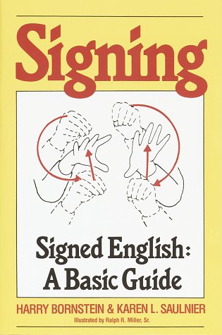 Signing: Signed English: A Basic Guide by Harry Bornstein