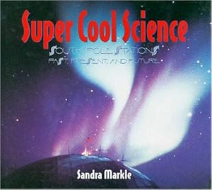 Super Cool Science: South Pole Stations, Past, Present, and Future