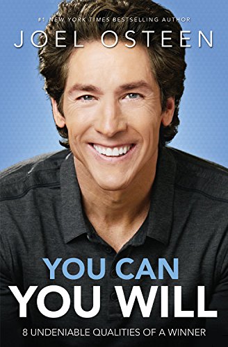 You Can, You Will: 8 Undeniable Qualities of a Winner by Joel Osteen