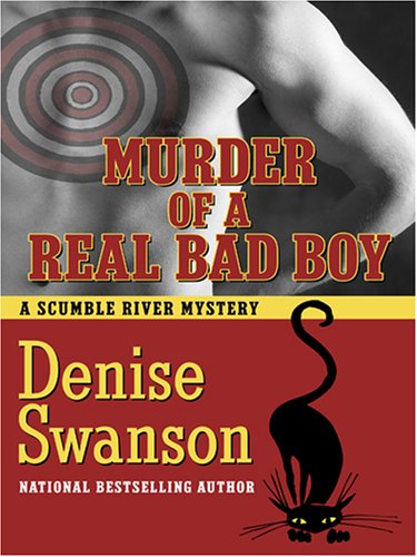 Murder of a Real Bad Boy: A Scumble River Mystery by Denise Swanson