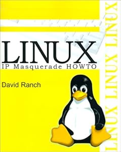 Linux Ip Masquerade Howto by David Ranch