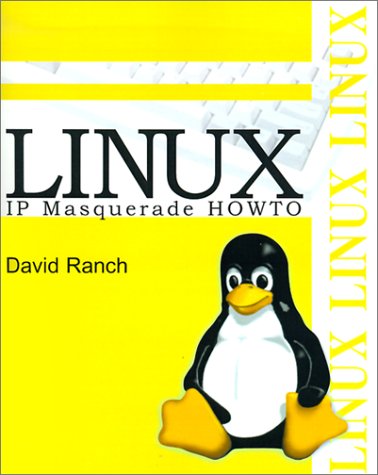 Linux Ip Masquerade Howto by David Ranch