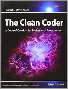 The Clean Coder: A Code of Conduct for Professional Programmers