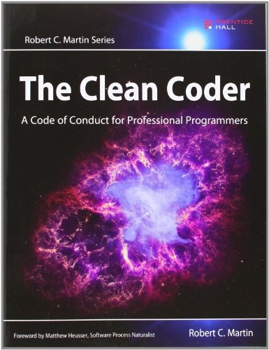 The Clean Coder: A Code of Conduct for Professional Programmers by Robert C. Martin
