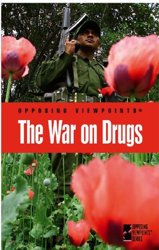 The War on Drugs (Opposing Viewpoints) by Tamara L. Roleff
