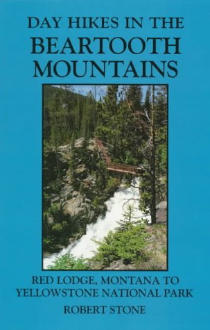 Day Hikes in the Beartooth Mountains by Robert Stone