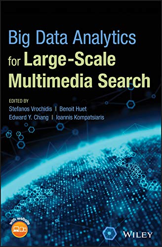 Big Data Analytics for Large-Scale Multimedia Search by Stefanos Vrochidis