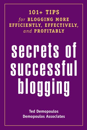 Secrets of Successful Blogging by Ted Demopoulos