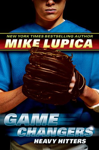 Game Changers Book 3: Heavy Hitters by Mike Lupica