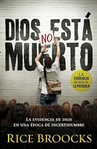 Dios no est? muerto: La evidencia de Dios en una ?poca de incertidumbre (Spanish Edition)