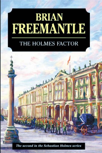 The Holmes Factor (Sebastian Holmes) by Brian Freemantle