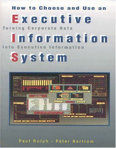 How to choose and use an executive information system by Paul Rolph
