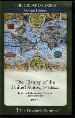 The Teaching Company: History of the United States, 2nd Edition (Complete Set) (The Great Courses: Modern History, Course # 8500)