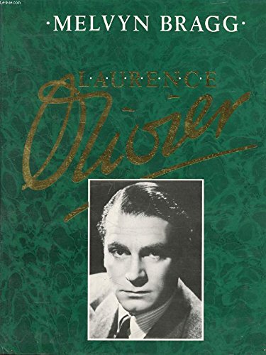 Laurence Olivier by Melvyn Bragg